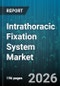 Intrathoracic Fixation System Market - Global Forecast 2026-2032 - Product Thumbnail Image