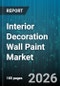 Interior Decoration Wall Paint Market - Global Forecast 2026-2032 - Product Image