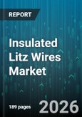 Insulated Litz Wires Market - Global Forecast 2026-2032- Product Image
