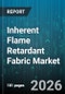 Inherent Flame Retardant Fabric Market - Global Forecast 2026-2032 - Product Image