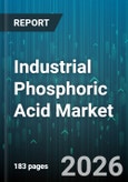 Industrial Phosphoric Acid Market - Global Forecast 2026-2032- Product Image