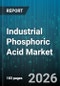 Industrial Phosphoric Acid Market - Global Forecast 2026-2032 - Product Thumbnail Image