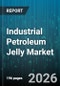 Industrial Petroleum Jelly Market - Global Forecast 2026-2032 - Product Thumbnail Image
