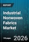 Industrial Nonwoven Fabrics Market - Global Forecast 2026-2032 - Product Thumbnail Image