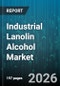 Industrial Lanolin Alcohol Market - Global Forecast 2026-2032 - Product Image