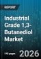 Industrial Grade 1,3-Butanediol Market - Global Forecast 2026-2032 - Product Image