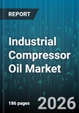 Industrial Compressor Oil Market - Global Forecast 2026-2032- Product Image
