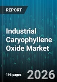 Industrial Caryophyllene Oxide Market - Global Forecast 2026-2032- Product Image