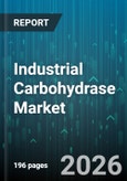 Industrial Carbohydrase Market - Global Forecast 2026-2032- Product Image