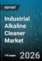Industrial Alkaline Cleaner Market - Global Forecast 2026-2032 - Product Image