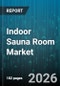Indoor Sauna Room Market - Global Forecast 2026-2032 - Product Image
