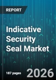 Indicative Security Seal Market - Global Forecast 2026-2032- Product Image