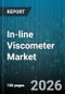 In-line Viscometer Market - Global Forecast 2026-2032 - Product Image