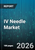 IV Needle Market - Global Forecast 2026-2032- Product Image