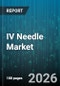 IV Needle Market - Global Forecast 2026-2032 - Product Image