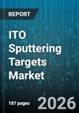 ITO Sputtering Targets Market - Global Forecast 2026-2032- Product Image
