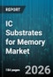 IC Substrates for Memory Market - Global Forecast 2026-2032 - Product Image