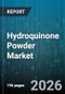 Hydroquinone Powder Market - Global Forecast 2026-2032 - Product Image