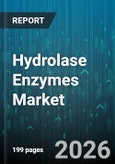 Hydrolase Enzymes Market - Global Forecast 2026-2032- Product Image