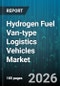 Hydrogen Fuel Van-type Logistics Vehicles Market - Global Forecast 2026-2032 - Product Thumbnail Image