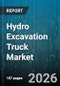 Hydro Excavation Truck Market - Global Forecast 2026-2032 - Product Thumbnail Image