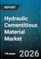 Hydraulic Cementitious Material Market - Global Forecast 2026-2032 - Product Thumbnail Image