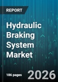 Hydraulic Braking System Market - Global Forecast 2026-2032- Product Image