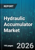 Hydraulic Accumulator Market - Global Forecast 2026-2032- Product Image