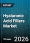 Hyaluronic Acid Fillers Market - Global Forecast 2026-2032 - Product Thumbnail Image