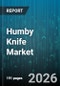 Humby Knife Market - Global Forecast 2026-2032 - Product Thumbnail Image