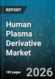 Human Plasma Derivative Market - Global Forecast 2026-2032- Product Image
