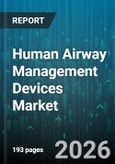 Human Airway Management Devices Market - Global Forecast 2026-2032- Product Image
