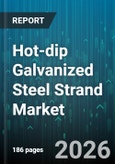 Hot-dip Galvanized Steel Strand Market - Global Forecast 2026-2032- Product Image