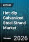 Hot-dip Galvanized Steel Strand Market - Global Forecast 2026-2032 - Product Thumbnail Image
