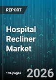 Hospital Recliner Market - Global Forecast 2026-2032- Product Image