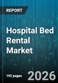 Hospital Bed Rental Market - Global Forecast 2026-2032- Product Image