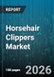 Horsehair Clippers Market - Global Forecast 2026-2032 - Product Thumbnail Image