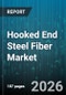 Hooked End Steel Fiber Market - Global Forecast 2026-2032 - Product Thumbnail Image