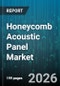 Honeycomb Acoustic Panel Market - Global Forecast 2026-2032 - Product Thumbnail Image