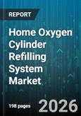 Home Oxygen Cylinder Refilling System Market - Global Forecast 2026-2032- Product Image