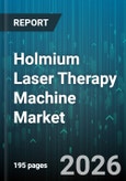 Holmium Laser Therapy Machine Market - Global Forecast 2026-2032- Product Image