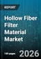 Hollow Fiber Filter Material Market - Global Forecast 2026-2032 - Product Thumbnail Image