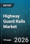 Highway Guard Rails Market - Global Forecast 2026-2032 - Product Thumbnail Image