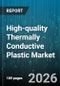 High-quality Thermally Conductive Plastic Market - Global Forecast 2026-2032 - Product Image