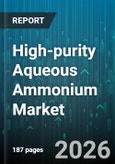 High-purity Aqueous Ammonium Market - Global Forecast 2026-2032- Product Image