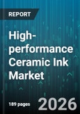 High-performance Ceramic Ink Market - Global Forecast 2026-2032- Product Image