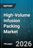 High-Volume Infusion Packing Market - Global Forecast 2026-2032- Product Image