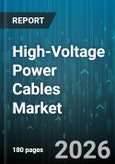 High-Voltage Power Cables Market - Global Forecast 2026-2032- Product Image