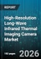 High-Resolution Long-Wave Infrared Thermal Imaging Camera Market - Global Forecast 2026-2032 - Product Thumbnail Image