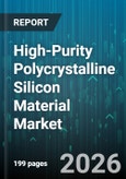 High-Purity Polycrystalline Silicon Material Market - Global Forecast 2026-2032- Product Image